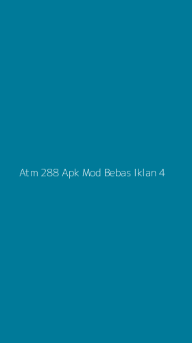 Tampilan Antarmuka Aplikasi Atm 288 Apk Mod Bebas Iklan - 4