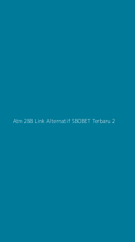 Tampilan Antarmuka Aplikasi Atm 288 Link Alternatif Sbobet Terbaru - 2