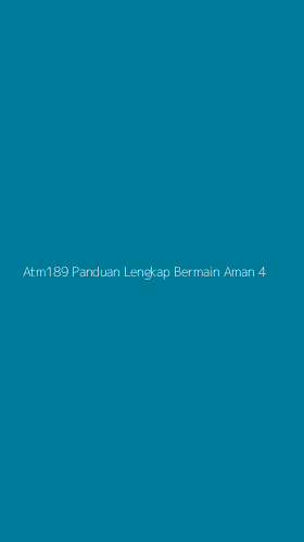 Tampilan Antarmuka Aplikasi Atm189 Panduan Lengkap Bermain Aman - 4