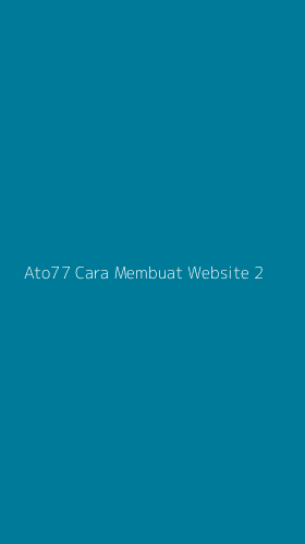 Tampilan Antarmuka Aplikasi Ato77 Cara Membuat Website - 2