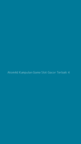 Tampilan Antarmuka Aplikasi Atom4d Kumpulan Game Slot Gacor Terbaik - 4