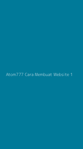 Tampilan Antarmuka Aplikasi Atom777 Cara Membuat Website - 1