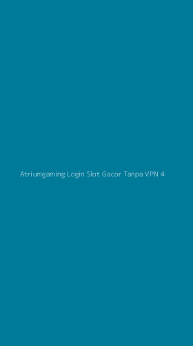 Tampilan Antarmuka Aplikasi Atriumgaming Login Slot Gacor Tanpa Vpn - 4