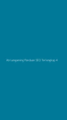 Tampilan Antarmuka Aplikasi Atriumgaming Panduan Seo Terlengkap - 4
