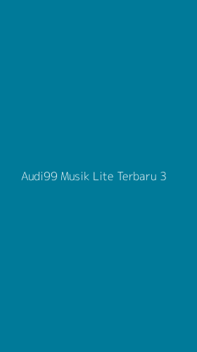 Tampilan Antarmuka Aplikasi Audi99 Musik Lite Terbaru - 3