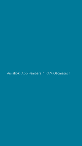 Tampilan Antarmuka Aplikasi Aurahoki App Pembersih Ram Otomatis - 1