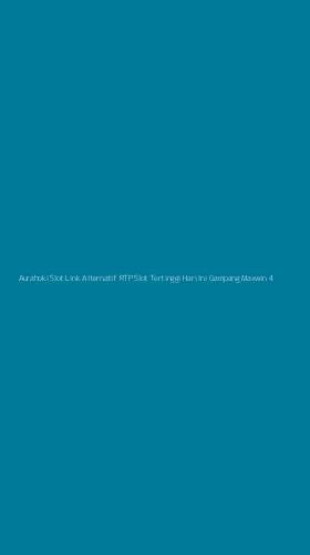 Tampilan Antarmuka Aplikasi Aurahoki Slot Link Alternatif Rtp Slot Tertinggi Hari Ini Gampang Maxwin - 4