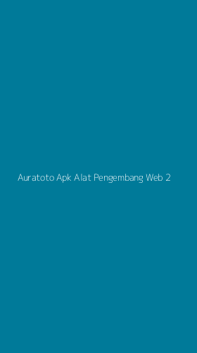 Tampilan Antarmuka Aplikasi Auratoto Apk Alat Pengembang Web - 2
