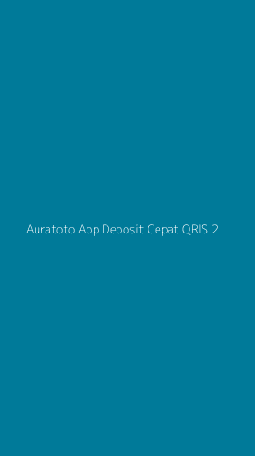 Tampilan Antarmuka Aplikasi Auratoto App Deposit Cepat Qris - 2