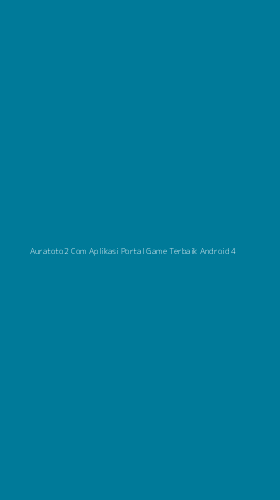 Tampilan Antarmuka Aplikasi Auratoto2 Com Aplikasi Portal Game Terbaik Android - 4