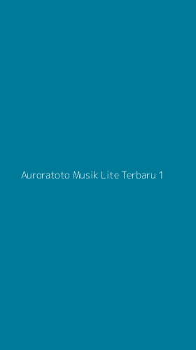Tampilan Antarmuka Aplikasi Auroratoto Musik Lite Terbaru - 1