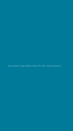 Tampilan Antarmuka Aplikasi Auroratoto1 App Daftar Akun Pro Slot Internasional - 4