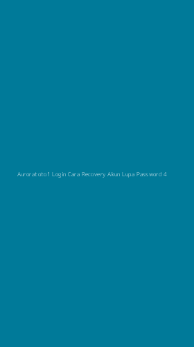 Tampilan Antarmuka Aplikasi Auroratoto1 Login Cara Recovery Akun Lupa Password - 4