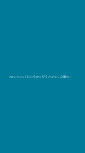 Tampilan Antarmuka Aplikasi Auroratoto1 Slot Game Rpg Android Offline - 4