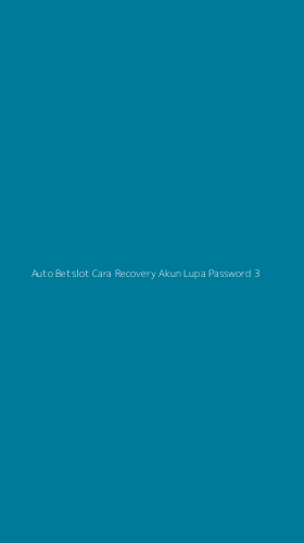 Tampilan Antarmuka Aplikasi Auto Betslot Cara Recovery Akun Lupa Password - 3