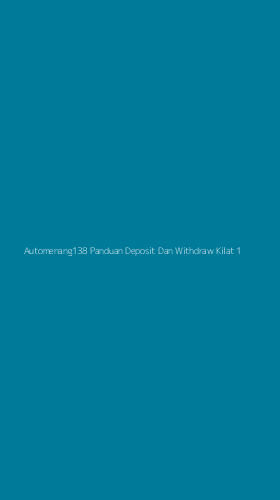 Tampilan Antarmuka Aplikasi Automenang138 Panduan Deposit Dan Withdraw Kilat - 1