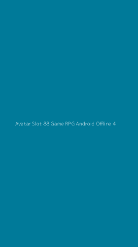 Tampilan Antarmuka Aplikasi Avatar Slot 88 Game Rpg Android Offline - 4