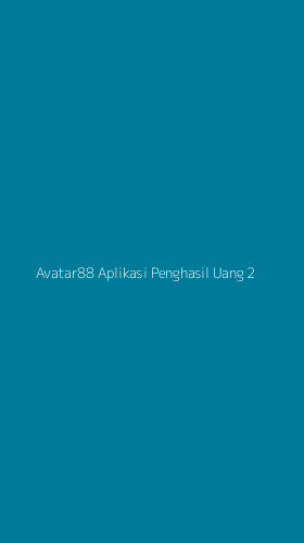 Tampilan Antarmuka Aplikasi Avatar88 Aplikasi Penghasil Uang - 2