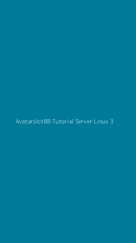 Tampilan Antarmuka Aplikasi Avatarslot88 Tutorial Server Linux - 3