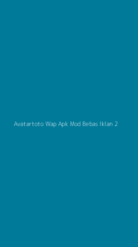 Tampilan Antarmuka Aplikasi Avatartoto Wap Apk Mod Bebas Iklan - 2