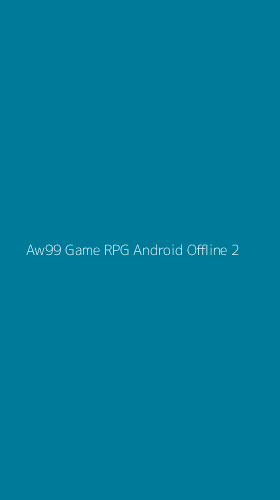 Tampilan Antarmuka Aplikasi Aw99 Game Rpg Android Offline - 2