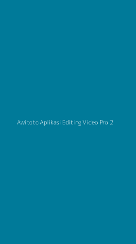 Tampilan Antarmuka Aplikasi Awitoto Aplikasi Editing Video Pro - 2