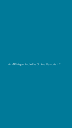 Tampilan Antarmuka Aplikasi Axa88 Agen Roulette Online Uang Asli - 2
