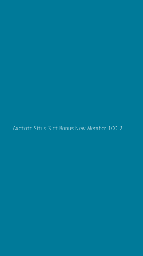 Tampilan Antarmuka Aplikasi Axetoto Situs Slot Bonus New Member 100 - 2