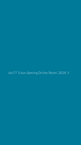 Tampilan Antarmuka Aplikasi Axl77 Situs Gaming Online Resmi 2026 - 3