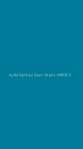 Tampilan Antarmuka Aplikasi Ay4d Aplikasi Kasir Gratis Umkm - 3