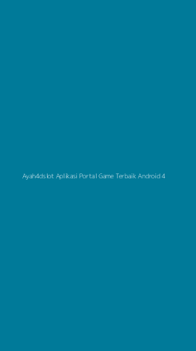 Tampilan Antarmuka Aplikasi Ayah4dslot Aplikasi Portal Game Terbaik Android - 4