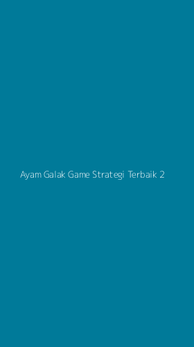 Tampilan Antarmuka Aplikasi Ayam Galak Game Strategi Terbaik - 2