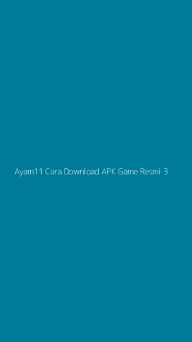 Tampilan Antarmuka Aplikasi Ayam11 Cara Download Apk Game Resmi - 3