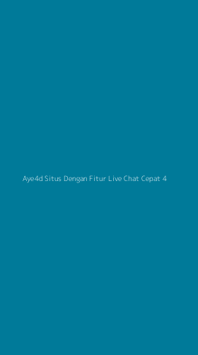 Tampilan Antarmuka Aplikasi Aye4d Situs Dengan Fitur Live Chat Cepat - 4