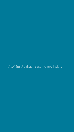 Tampilan Antarmuka Aplikasi Ayo188 Aplikasi Baca Komik Indo - 2