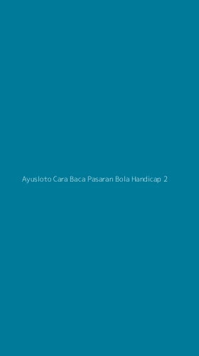 Tampilan Antarmuka Aplikasi Ayusloto Cara Baca Pasaran Bola Handicap - 2