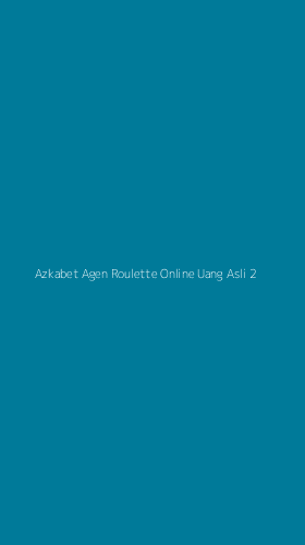 Tampilan Antarmuka Aplikasi Azkabet Agen Roulette Online Uang Asli - 2