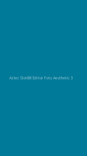 Tampilan Antarmuka Aplikasi Aztec Slot88 Editor Foto Aesthetic - 3