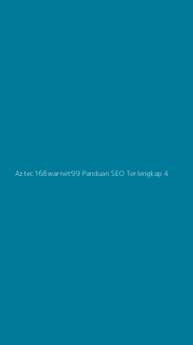 Tampilan Antarmuka Aplikasi Aztec168warnet99 Panduan Seo Terlengkap - 4