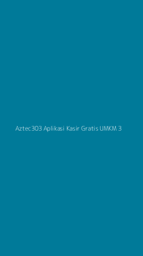 Tampilan Antarmuka Aplikasi Aztec303 Aplikasi Kasir Gratis Umkm - 3