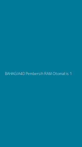Tampilan Antarmuka Aplikasi Bahagia4d Pembersih Ram Otomatis - 1