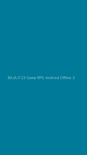 Tampilan Antarmuka Aplikasi Bajaj123 Game Rpg Android Offline - 3