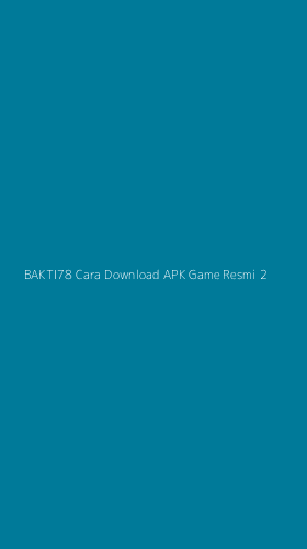 Tampilan Antarmuka Aplikasi Bakti78 Cara Download Apk Game Resmi - 2