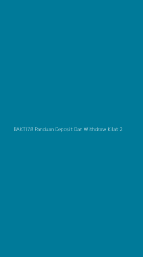 Tampilan Antarmuka Aplikasi Bakti78 Panduan Deposit Dan Withdraw Kilat - 2