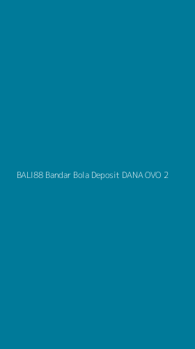 Tampilan Antarmuka Aplikasi Bali88 Bandar Bola Deposit Dana Ovo - 2