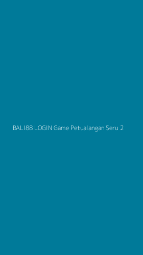 Tampilan Antarmuka Aplikasi Bali88 Login Game Petualangan Seru - 2