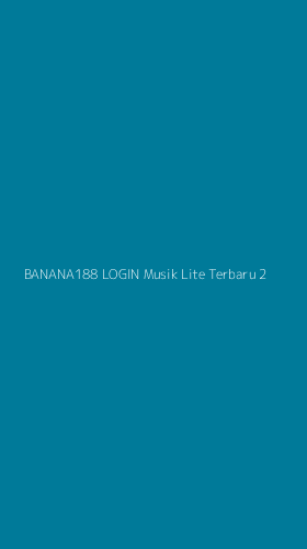 Tampilan Antarmuka Aplikasi Banana188 Login Musik Lite Terbaru - 2