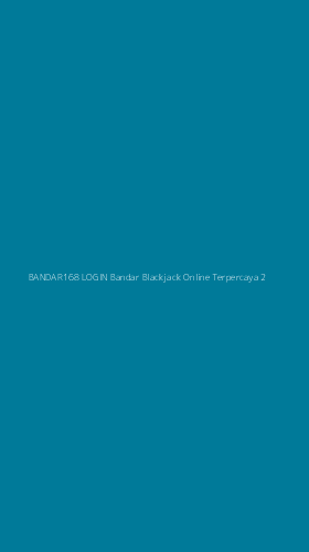 Tampilan Antarmuka Aplikasi Bandar168 Login Bandar Blackjack Online Terpercaya - 2