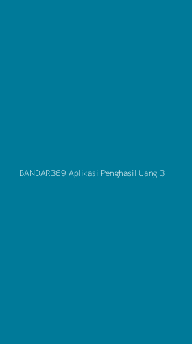 Tampilan Antarmuka Aplikasi Bandar369 Aplikasi Penghasil Uang - 3