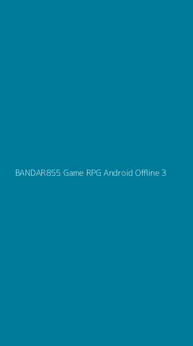 Tampilan Antarmuka Aplikasi Bandar855 Game Rpg Android Offline - 3